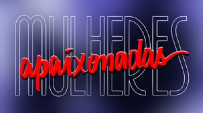 Novela Mulheres Apaixonadas