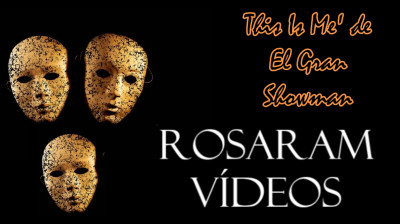 'This Is Me' de 'El Gran Showman /ACEPTATE A TI MISMO / ACCEPT YOURSELF / ROSARAM VIDEOS N: 351