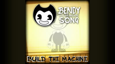 Build Our Machine (Bendy and the ink Machine)