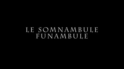 Le somnambule funambule lades neffous