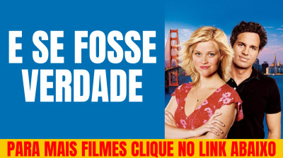 E Se Fosse Verdade 2005 [FILME COMPLETO DUBLADO]