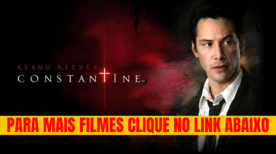 CONSTATINE 2005 FILME COMPLETO DUBLADO