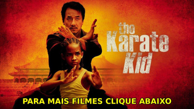 KARATE KID 2010 - FILME COMPLETO DUBLADO