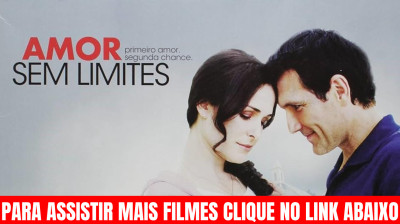 AMOR SEM LIMITES FILME COMPLETO DUBLADO